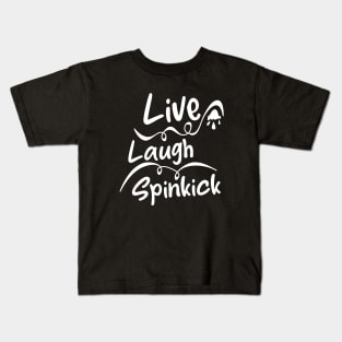 Live, Laugh, Spinkick, Kids T-Shirt